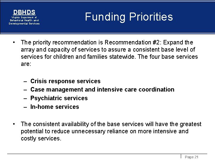 DBHDS Virginia Department of Behavioral Health and Developmental Services Funding Priorities • The priority