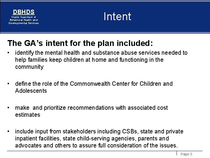 DBHDS Virginia Department of Behavioral Health and Developmental Services Intent The GA’s intent for