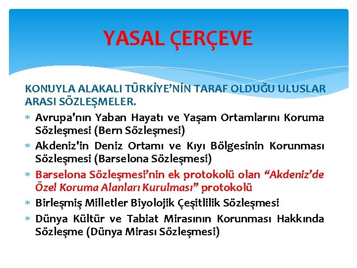 YASAL ÇERÇEVE KONUYLA ALAKALI TÜRKİYE’NİN TARAF OLDUĞU ULUSLAR ARASI SÖZLEŞMELER. Avrupa'nın Yaban Hayatı ve
