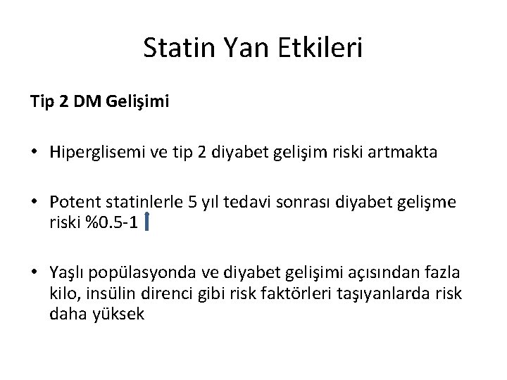 Statin Yan Etkileri Tip 2 DM Gelişimi • Hiperglisemi ve tip 2 diyabet gelişim