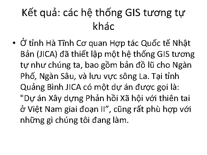 Kết quả: các hệ thống GIS tương tự khác • Ở tỉnh Hà Tĩnh