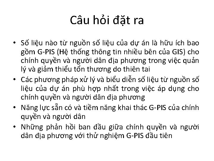 Câu hỏi đặt ra • Số liệu nào từ nguồn số liệu của dự