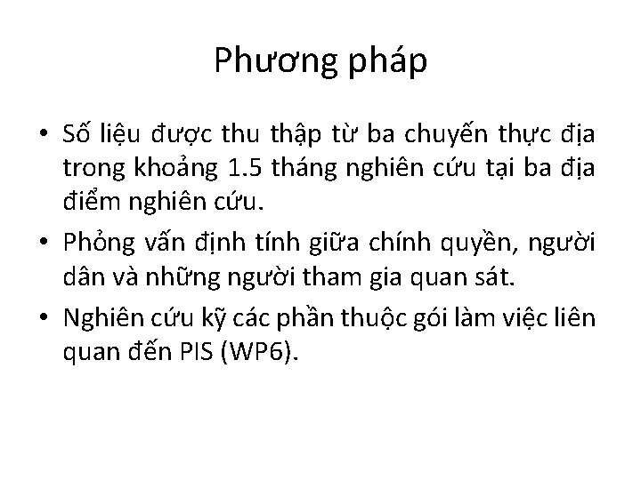 Phương pháp • Số liệu được thu thập từ ba chuyến thực địa trong