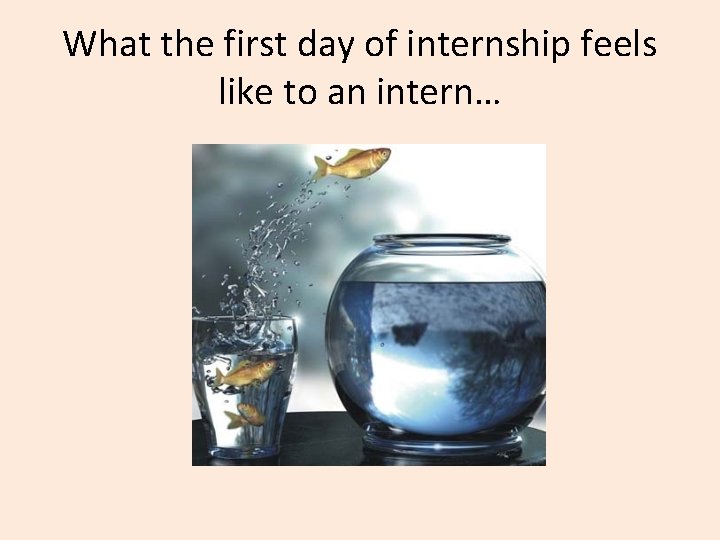 What the first day of internship feels like to an intern… 