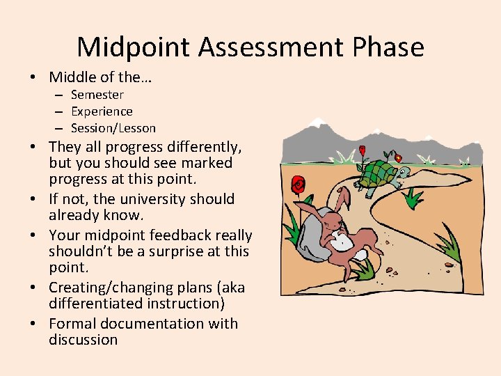 Midpoint Assessment Phase • Middle of the… – Semester – Experience – Session/Lesson •