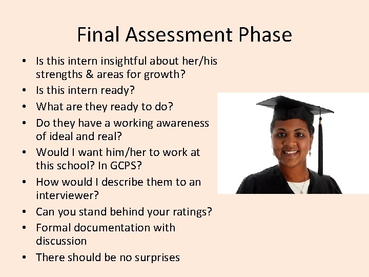 Final Assessment Phase • Is this intern insightful about her/his strengths & areas for