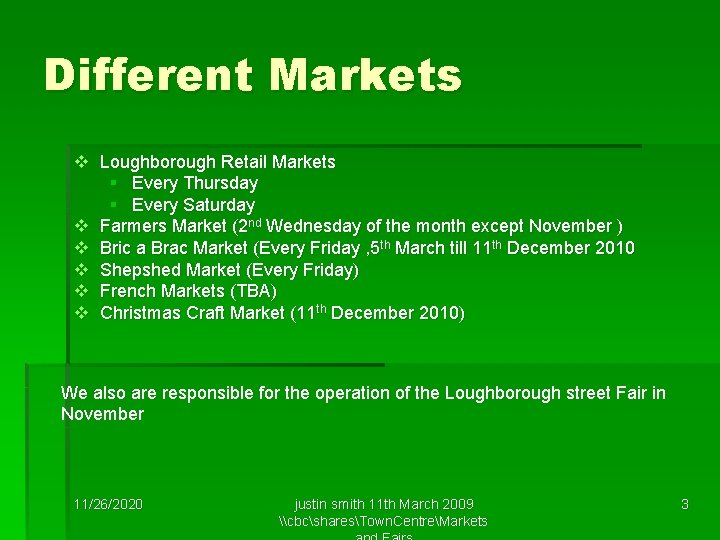 Different Markets v Loughborough Retail Markets § Every Thursday § Every Saturday v Farmers