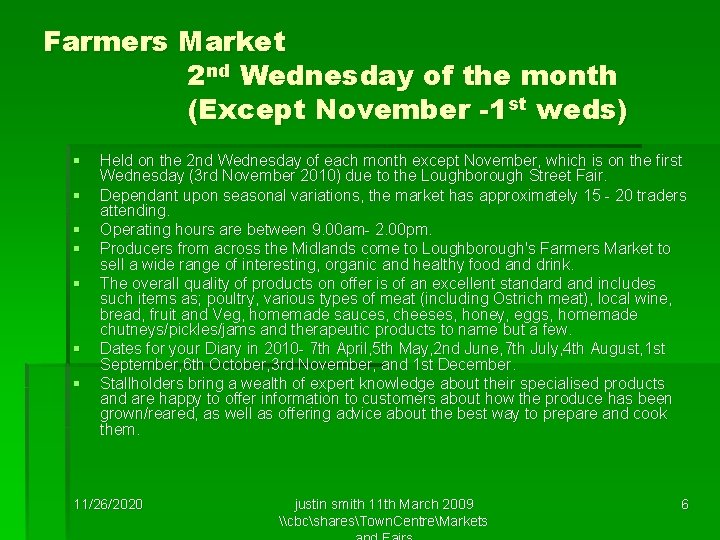 Farmers Market 2 nd Wednesday of the month (Except November -1 st weds) §