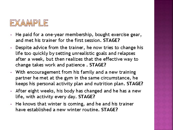  • He paid for a one-year membership, bought exercise gear, and met his