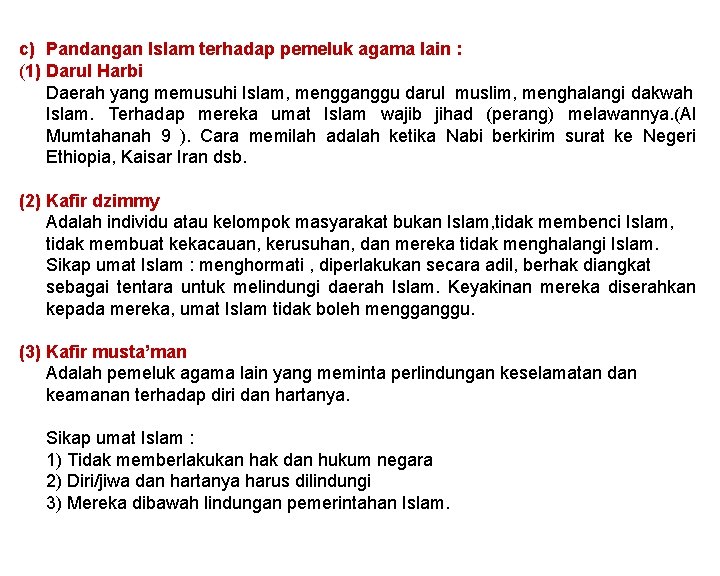 c) Pandangan Islam terhadap pemeluk agama lain : (1) Darul Harbi Daerah yang memusuhi