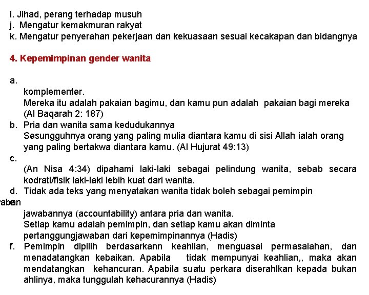i. Jihad, perang terhadap musuh j. Mengatur kemakmuran rakyat k. Mengatur penyerahan pekerjaan dan