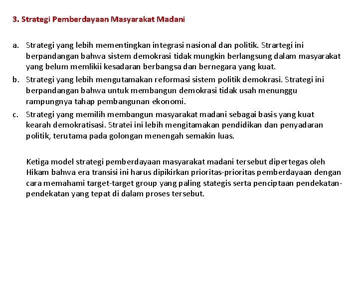 3. Strategi Pemberdayaan Masyarakat Madani a. Strategi yang lebih mementingkan integrasi nasional dan politik.