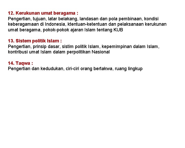 12. Kerukunan umat beragama : Pengertian, tujuan, latar belakang, landasan dan pola pembinaan, kondisi