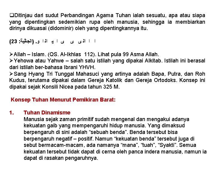 q. Ditinjau dari sudut Perbandingan Agama Tuhan ialah sesuatu, apa atau siapa yang dipentingkan