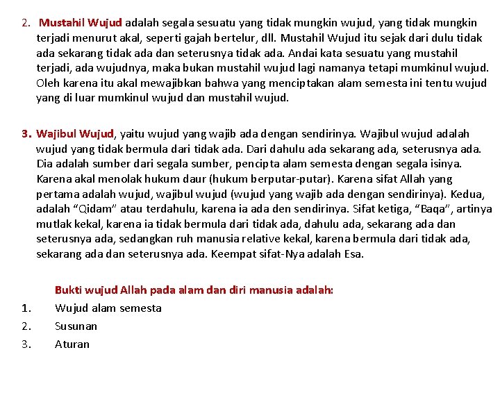 2. Mustahil Wujud adalah segala sesuatu yang tidak mungkin wujud, yang tidak mungkin terjadi