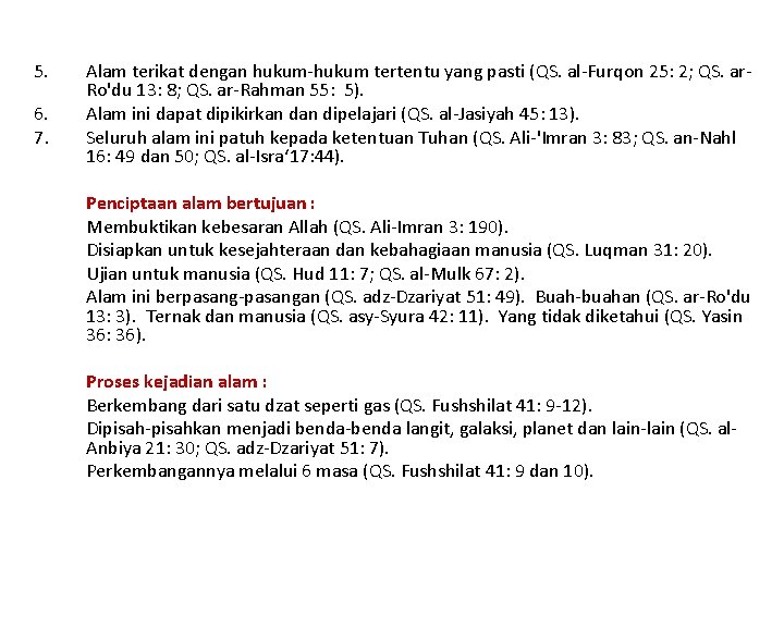 5. 6. 7. Alam terikat dengan hukum-hukum tertentu yang pasti (QS. al-Furqon 25: 2;
