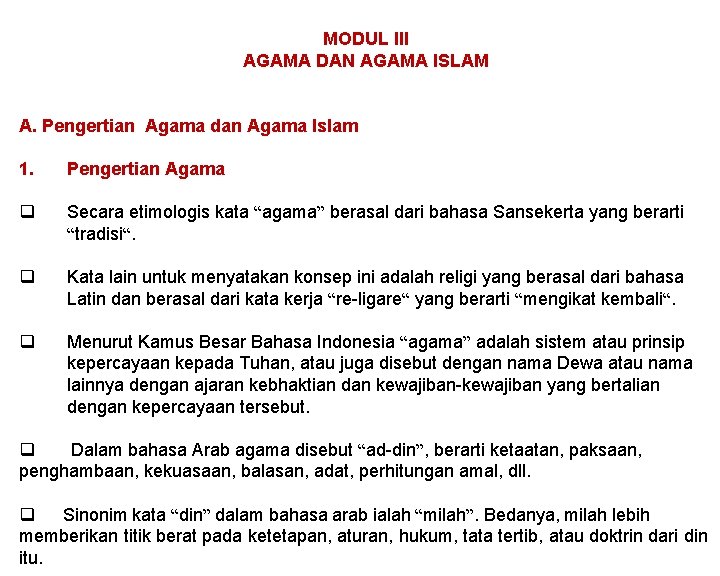 MODUL III AGAMA DAN AGAMA ISLAM A. Pengertian Agama dan Agama Islam 1. Pengertian