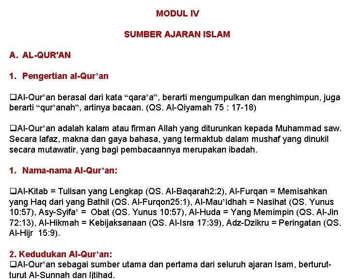 MODUL IV SUMBER AJARAN ISLAM A. AL-QUR'AN 1. Pengertian al-Qur’an q. Al-Qur’an berasal dari