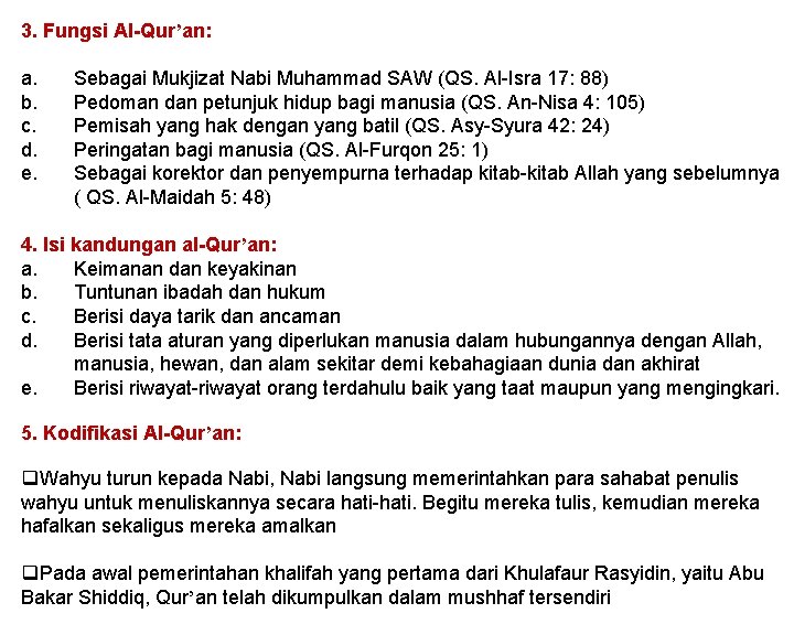 3. Fungsi Al-Qur’an: a. b. c. d. e. Sebagai Mukjizat Nabi Muhammad SAW (QS.