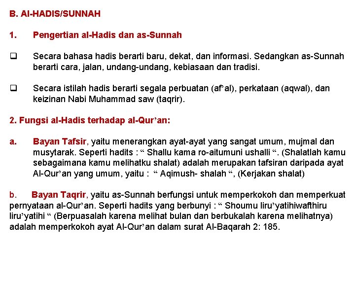 B. Al-HADIS/SUNNAH 1. Pengertian al-Hadis dan as-Sunnah q Secara bahasa hadis berarti baru, dekat,