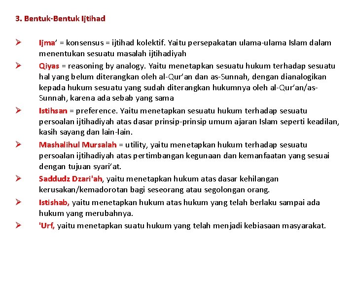 3. Bentuk-Bentuk Ijtihad Ø Ø Ø Ø Ijma’ = konsensus = ijtihad kolektif. Yaitu