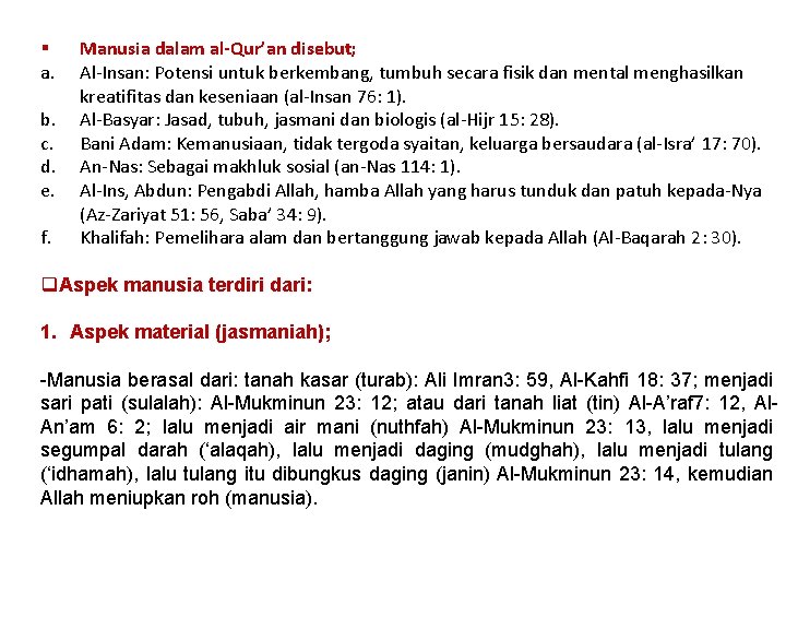 § a. b. c. d. e. f. Manusia dalam al-Qur’an disebut; Al-Insan: Potensi untuk