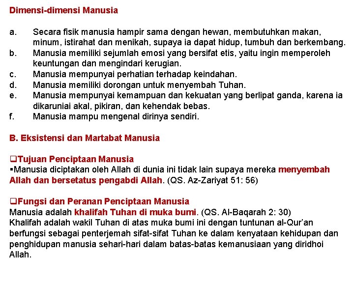 Dimensi-dimensi Manusia a. b. c. d. e. f. Secara fisik manusia hampir sama dengan