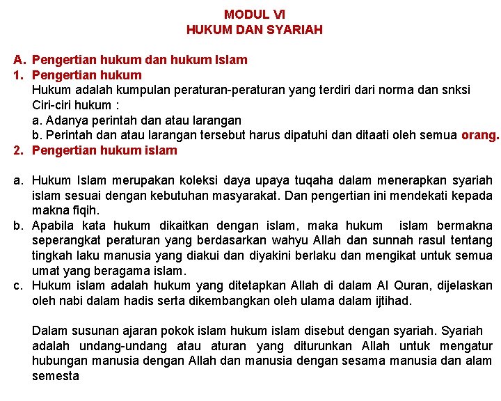 MODUL VI HUKUM DAN SYARIAH A. Pengertian hukum dan hukum Islam 1. Pengertian hukum