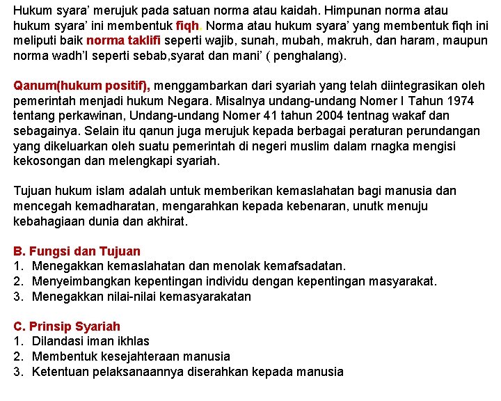 Hukum syara’ merujuk pada satuan norma atau kaidah. Himpunan norma atau hukum syara’ ini