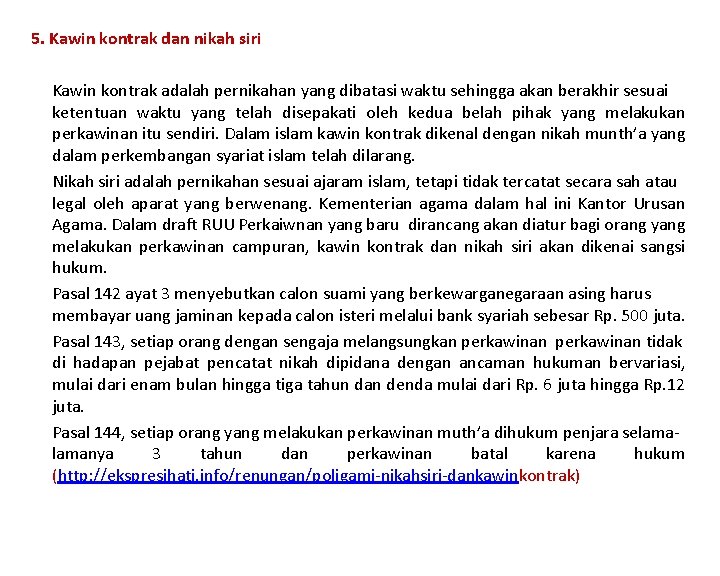 5. Kawin kontrak dan nikah siri Kawin kontrak adalah pernikahan yang dibatasi waktu sehingga