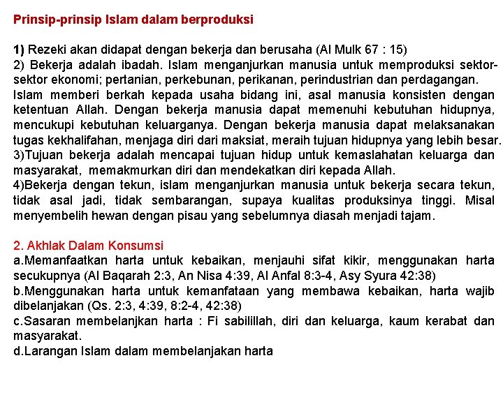 Prinsip-prinsip Islam dalam berproduksi 1) Rezeki akan didapat dengan bekerja dan berusaha (Al Mulk