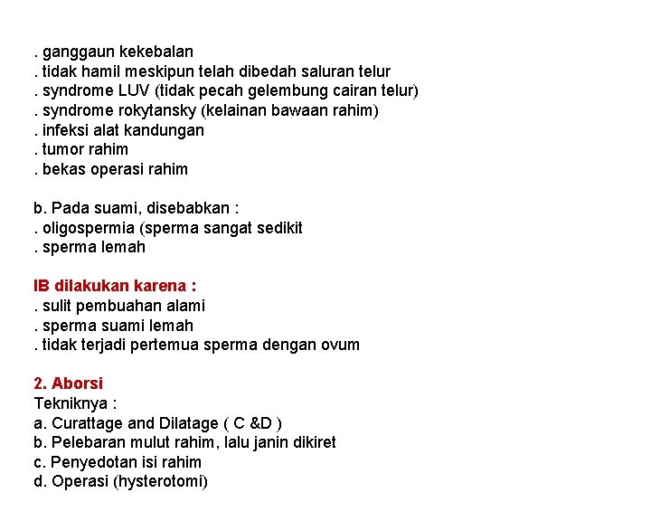 . ganggaun kekebalan. tidak hamil meskipun telah dibedah saluran telur. syndrome LUV (tidak pecah