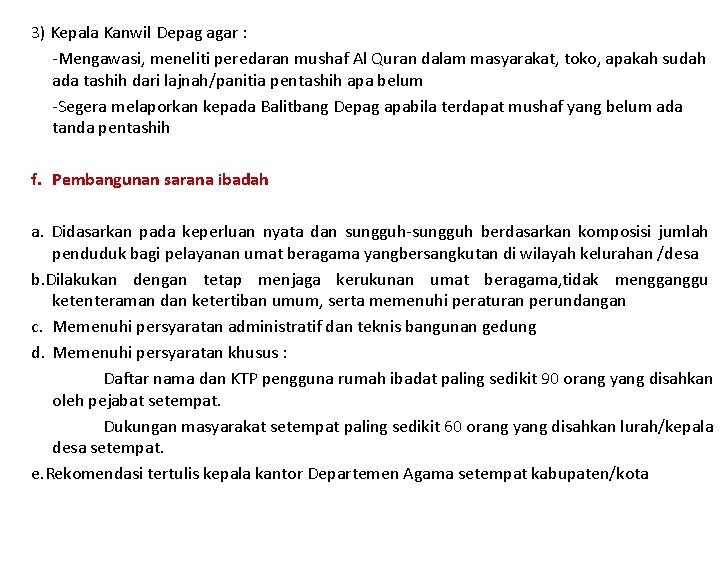 3) Kepala Kanwil Depag agar : -Mengawasi, meneliti peredaran mushaf Al Quran dalam masyarakat,