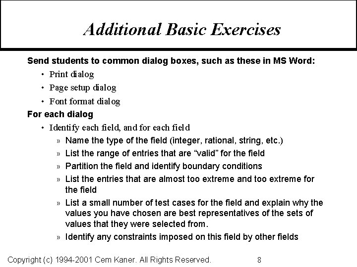 Additional Basic Exercises Send students to common dialog boxes, such as these in MS