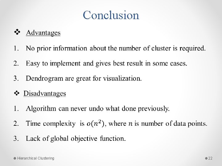 Conclusion • Hierarchical Clustering 22 Conclusion • Hierarchical Clustering 22