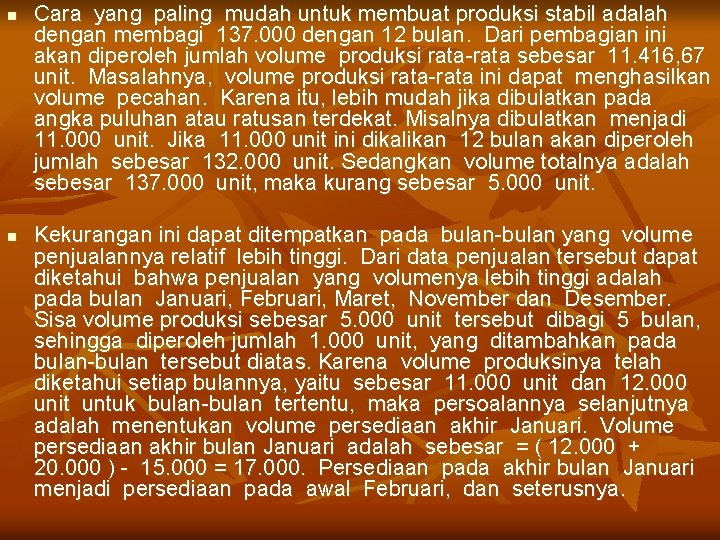 n n Cara yang paling mudah untuk membuat produksi stabil adalah dengan membagi 137.