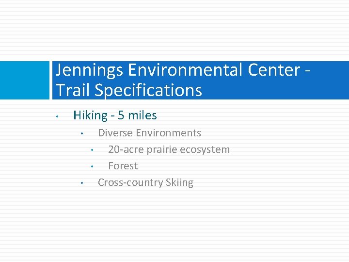 Jennings Environmental Center Trail Specifications • Hiking - 5 miles • • Diverse Environments Jennings Environmental Center Trail Specifications • Hiking - 5 miles • • Diverse Environments