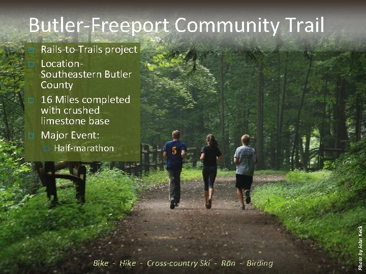 Butler-Freeport Community Trail Rails-to-Trails project Location- Southeastern Butler County 16 Miles completed with crushed