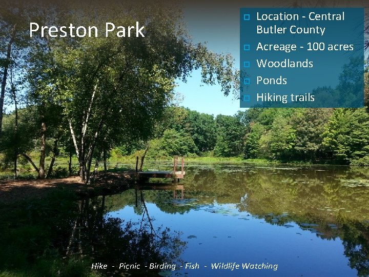 Preston Park Location - Central Butler County Acreage - 100 acres Woodlands Ponds Hiking