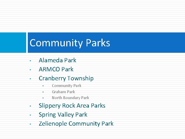 Community Parks • • • Alameda Park ARMCO Park Cranberry Township • • • Community Parks • • • Alameda Park ARMCO Park Cranberry Township • • •