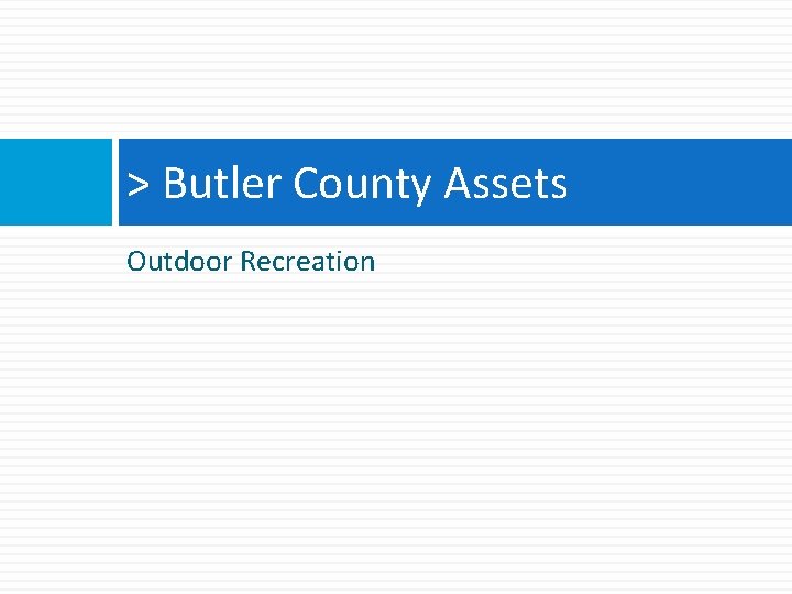 > Butler County Assets Outdoor Recreation 