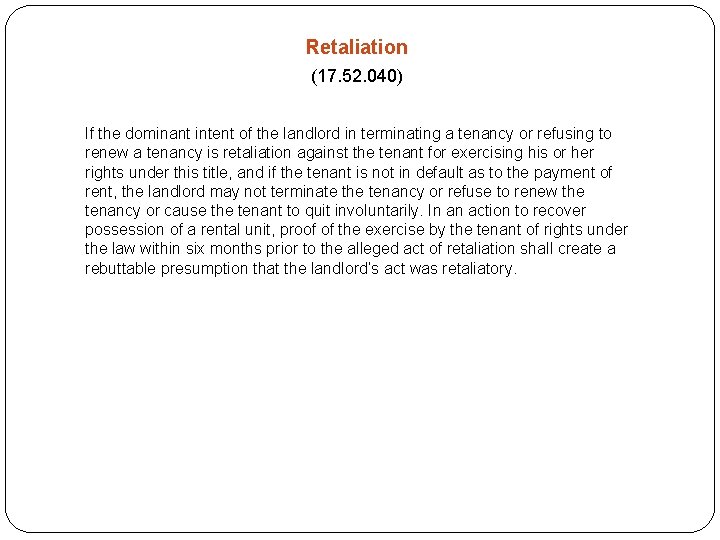 Retaliation (17. 52. 040) If the dominant intent of the landlord in terminating a