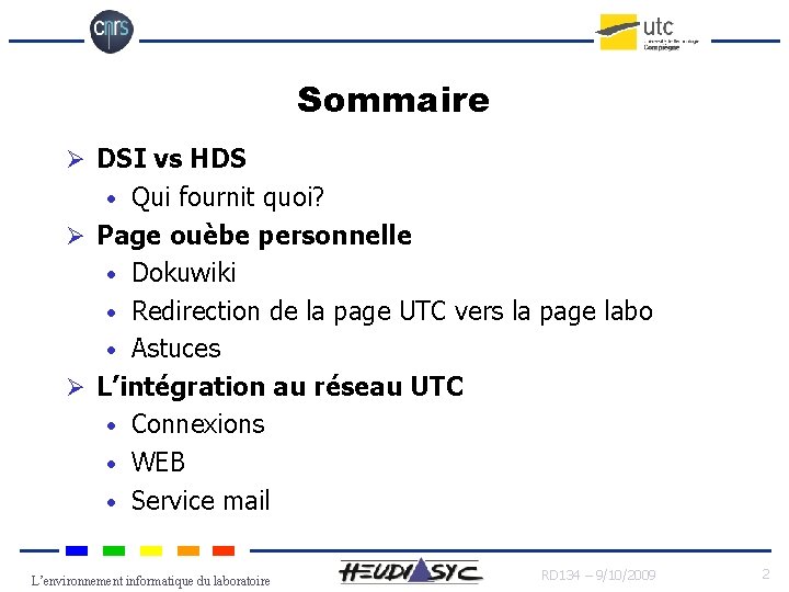 Sommaire Ø DSI vs HDS Qui fournit quoi? Ø Page ouèbe personnelle • Dokuwiki