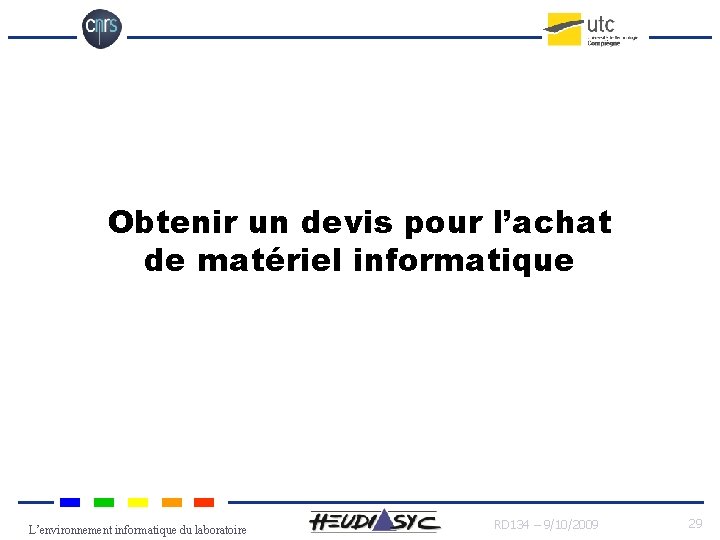 Obtenir un devis pour l’achat de matériel informatique L’environnement informatique du laboratoire RD 134