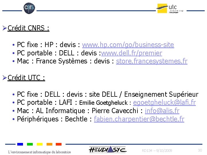 ØCrédit CNRS : • PC fixe : HP : devis : www. hp. com/go/business-site