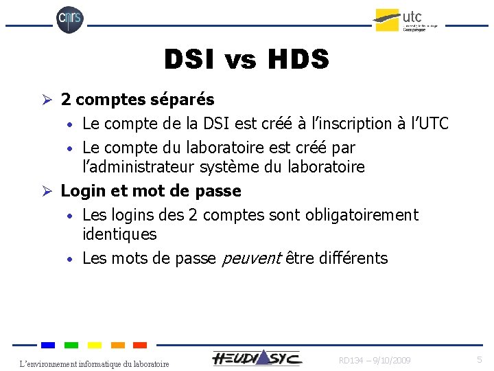 DSI vs HDS Ø 2 comptes séparés Le compte de la DSI est créé