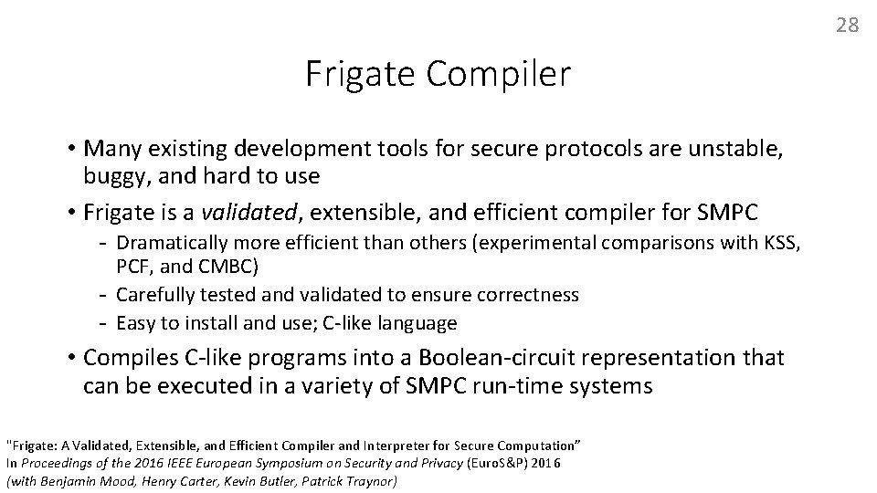 28 Frigate Compiler • Many existing development tools for secure protocols are unstable, buggy,