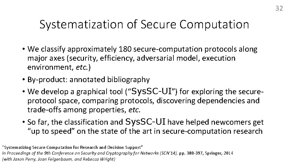 32 Systematization of Secure Computation • We classify approximately 180 secure-computation protocols along major