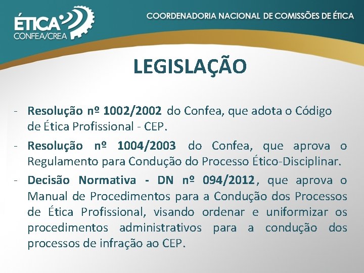 LEGISLAÇÃO - Resolução nº 1002/2002 do Confea, que adota o Código de Ética Profissional