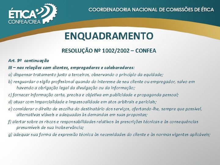 ENQUADRAMENTO RESOLUÇÃO Nº 1002/2002 – CONFEA Art. 9º continuação III – nas relações com